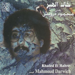 'Khaled El Habre Sings Mahmoud Darwich' için resim