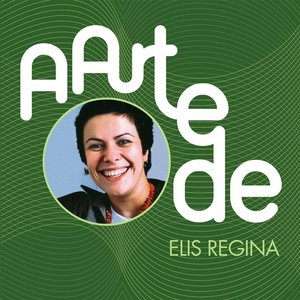 Image for 'A Arte De Elis Regina'