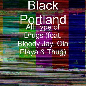 Image for 'All Type of Drugs (feat. Bloody Jay, Ola Playa & Thug)'