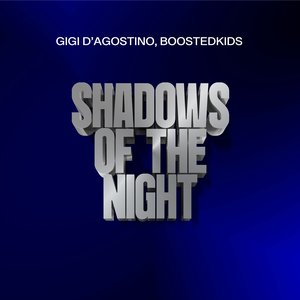 'Shadows Of The Night (GIGI DAG Mix)' için resim