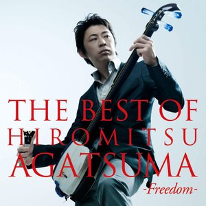Image for 'The Best Of Hiromitsu Agatsuma -Freedom-'