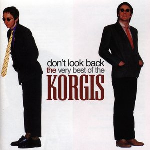 Изображение для 'Don't Look Back: The Very Best Of The Korgis'