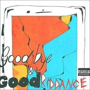 Image for 'Goodbye & Good Riddance (Deluxe)'