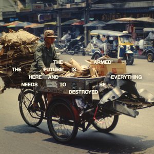 'THE FUTURE IS HERE AND EVERYTHING NEEDS TO BE DESTROYED'の画像