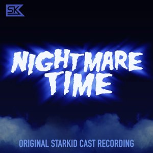 Image for 'Nightmare Time (Original StarKid Cast Recording)'