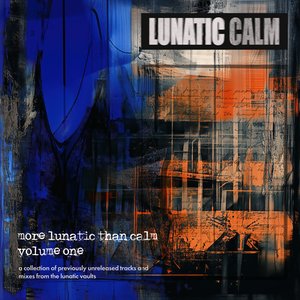 Imagem de 'More Lunatic Than Calm (Volume One)'