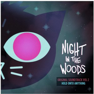 'Night in the Woods, Vol. 2: Hold Onto Anything'の画像