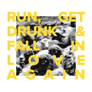 Image for 'Run, Get Drunk & Fall in Love Again'