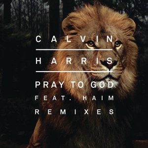 Image for 'Pray to God (Remixes) (feat. HAIM)'