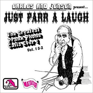 'Just Farr A Laugh Vols. 1 & 2: The Greatest Prank Phone Calls Ever!'の画像