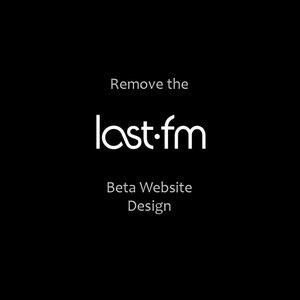 Image for 'Remove the Last.fm Beta Website Design'