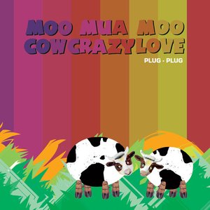 Image for 'Moo Mua Moo Cow Crazy Love'