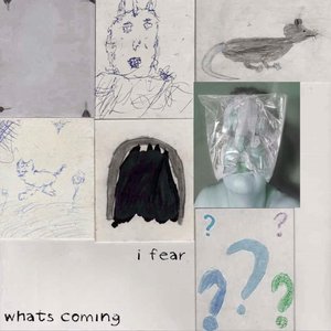 Imagen de 'I FEAR WHATS COMING'