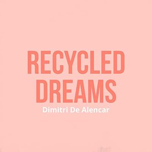 Изображение для 'Recycled Dreams'