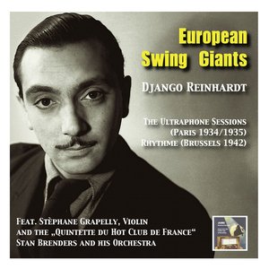 “European Swing Giants, Vol.6: Django Reinhardt –The Ultraphone Sessions (Paris 1934-1935) and Rhythme (Brussels 1942)”的封面