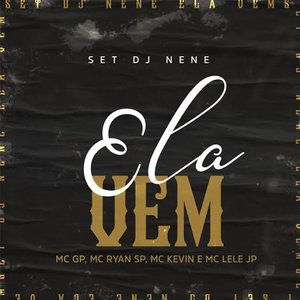 Image for 'Ela Vem (SET DJ NENE)'