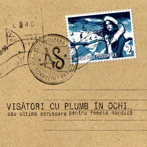 Image for 'Visatori cu plumb in ochi... sau ultima scrisoare pentru femeia nordica'