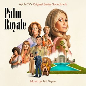 Image pour 'Palm Royale (Apple TV+ Original Series Soundtrack)'