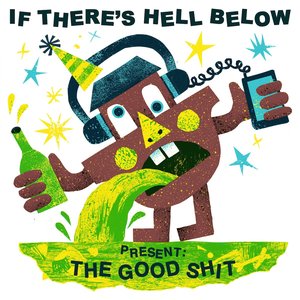 Image for 'If There's Hell Below Present: The Good Shit'
