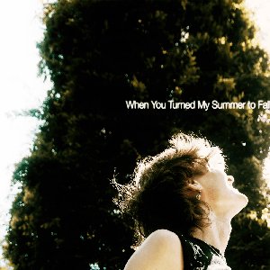 “When You Turned My Summer to Fall”的封面