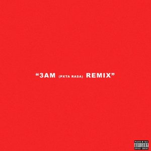 “3AM (PXT4 RASA) [Remix]”的封面