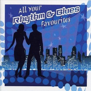 Bild für 'All Your Rhythm & Blues Favourites'