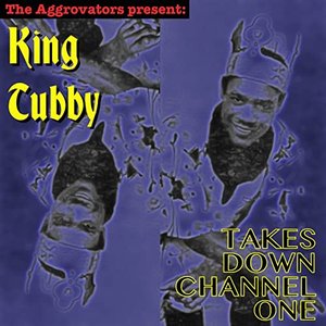 Image for 'King Tubby Takes Down Channel One'