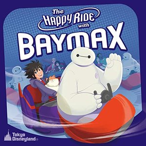 “Tokyo Disneyland The Happy Ride with Baymax”的封面