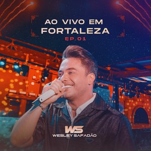 Bild för 'Wesley Safadão Ao Vivo em Fortaleza - EP.01'