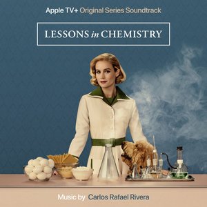 “Lessons In Chemistry: Season 1 (Apple Original Series Soundtrack)”的封面