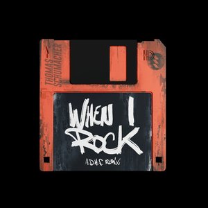 Изображение для 'When I Rock (A.D.H.S. Remix)'