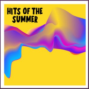 Hits Of The Summer