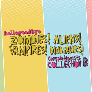 Image for 'Zombies! Aliens! Vampires! Dinosaurs! (Completionist Collection B)'