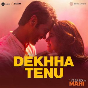 Image for 'Dekhha Tenu (From "Mr. And Mrs. Mahi")'