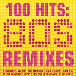 Image for '100 Hits: 80s Remixes'