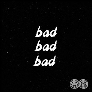 Image for 'bad bad bad'