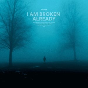 Imagem de 'I Am Broken Already'