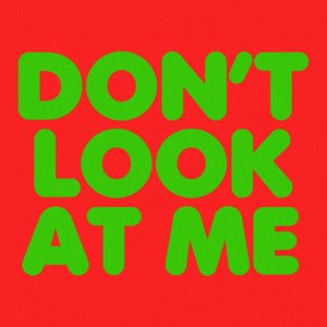 Bild für 'Don't Look At Me'