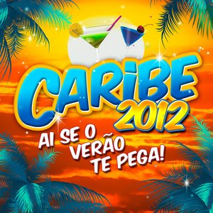 Image for 'Caribe 2012: Ai Se o Verão Te Pega!'