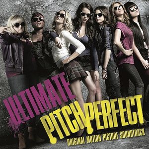 Image for 'Ultimate Pitch Perfect (Original Motion Picture Soundtrack)'