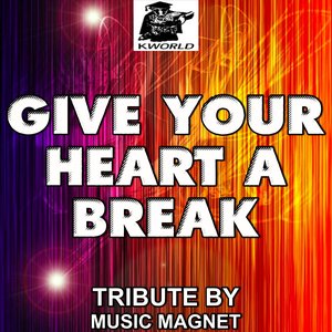 Image for 'Give Your Heart a Break - Tribute to Demi Lovato'