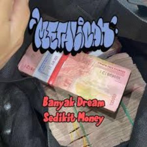 Image for 'Banyak Dream Sedikit Money'