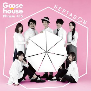 'Goose house Phrase #15 HEPTAGON'の画像