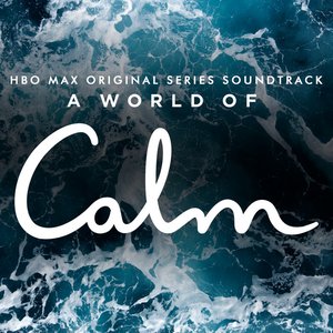 Immagine per 'A World of Calm (Music from the Original TV Series)'