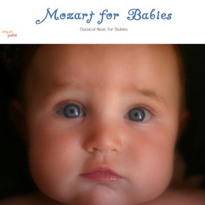 Imagen de 'Mozart for Babies -The Music of Mozart, Classical Music for Babies'