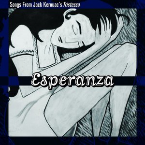 Image for 'Esperanza: Songs From Jack Kerouac's Tristessa'