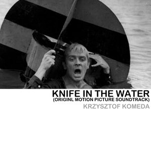 Изображение для 'Knife In The Water (Original Motion Picture Soundtrack)'