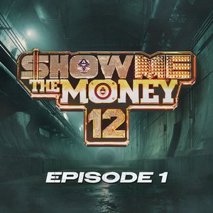 Image for 'Show Me The Money 12 Episode 1'