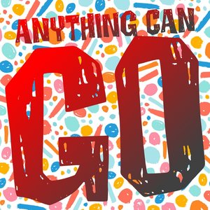 Image for 'Anything Can Go'