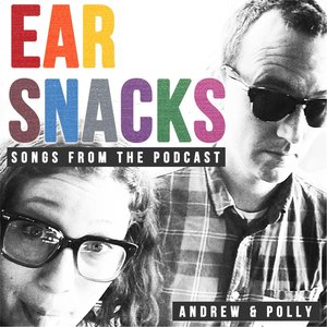 Image for 'Ear Snacks: Songs from the Podcast'